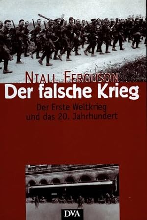 Bild des Verkufers fr Der falsche Krieg : der Erste Weltkrieg und das 20. Jahrhundert. Aus dem Engl. von Klaus Kochmann zum Verkauf von Antiquariat im Schloss