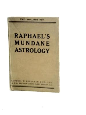 Seller image for Raphael's Mundane Astrology, or the Effects of the Planets and Signs Upon the Nations and Countries of the World for sale by World of Rare Books