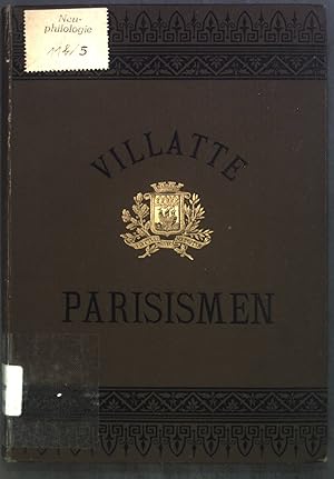 Imagen del vendedor de Parisismen: Alphabetisch geordnete Sammlung der eigenartigen ausdrucksweisen des Pariser Argot a la venta por books4less (Versandantiquariat Petra Gros GmbH & Co. KG)