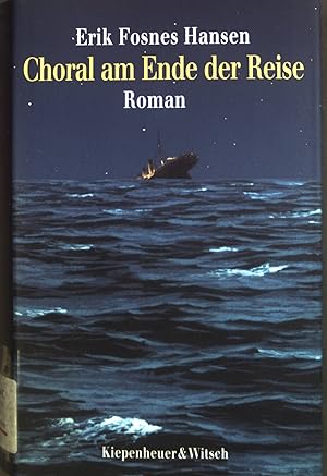 Bild des Verkufers fr Choral am Ende der Reise : Roman. zum Verkauf von books4less (Versandantiquariat Petra Gros GmbH & Co. KG)