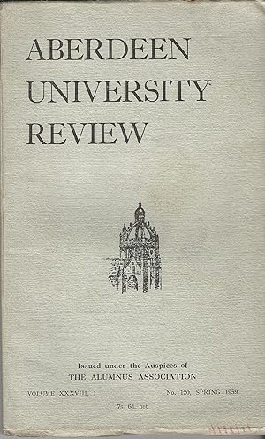 Aberdeen University Review, Volume XXXVIII, 1, Number 120, Spring 1959.