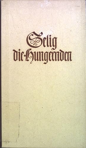 Seller image for Selig die Hungernden for sale by books4less (Versandantiquariat Petra Gros GmbH & Co. KG)