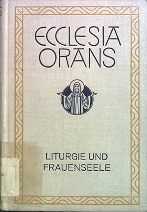 Bild des Verkufers fr Liturgie und Frauenseele Ecclesia Orans; Band 17 zum Verkauf von books4less (Versandantiquariat Petra Gros GmbH & Co. KG)