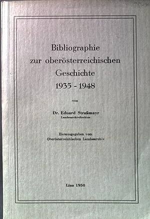 Bibliographie zur oberösterreichischen Geschichte 1935-1948.