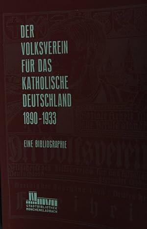 Der Volksverein für das katholische Deutschland 1890-1933. Eine Bibliographie.