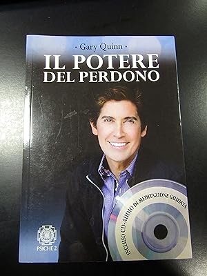 Seller image for Quinn Gary. Il potere del perdono. Psiche2 2012. Con CD. for sale by Amarcord libri
