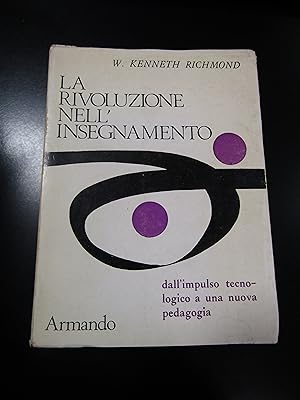 Kenneth Richmond W. La rivoluzione nell'insegnamento. Armando 1969.