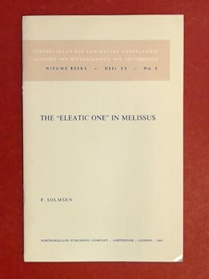 Seller image for The "Eleatic One" in Melissus. Mededelingen der Koninklijke Nederlandsche Akademie van Wetenschappen, Afd. Letterkunde, Nieuwe Reeks, Deel 32, No. 8. for sale by Wissenschaftliches Antiquariat Zorn