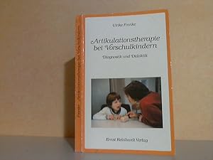 Artikulationstherapie bei Vorschulkindern. Diagnostik und Didaktik Unter Mitarbeit von Susanne Lu...
