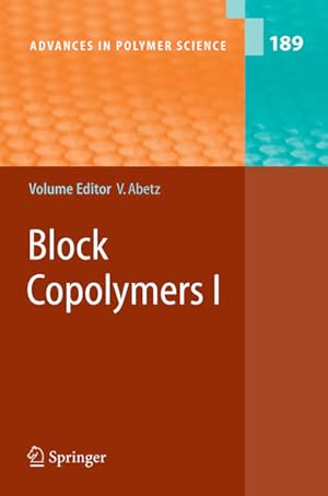 Seller image for Block Copolymers I. [Advances in Polymer Science, Vol. 189]. for sale by Antiquariat Thomas Haker GmbH & Co. KG