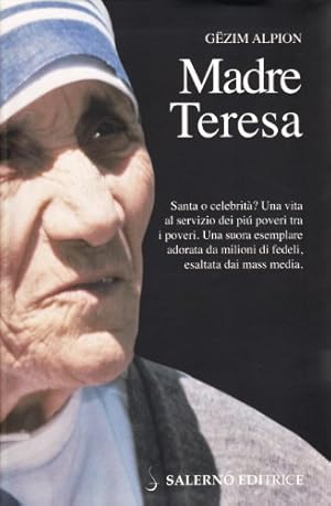 Seller image for Madre Teresa. Santa o celebrit ? Una vita al servizio dei pi  poveri tra i poveri. for sale by Messinissa libri