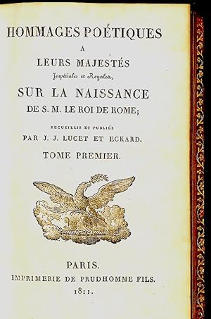 Hommages poétiques à Leurs Majestés impériales et royales sur la naissance de S. M. le roi de Rom...