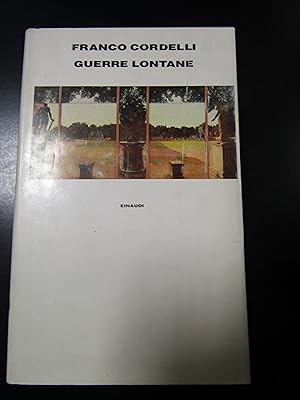 Cordelli Franco. Guerre lontane. Einaudi 1990 - I.
