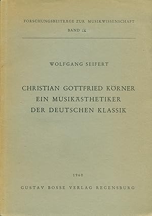 Christian Gottfried Körner. Ein Musikästhetiker der deutschen Klassik