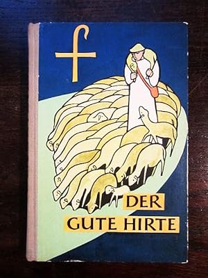 Seller image for Der gute Hirte. Eine Einübung in den christlichen Glauben und in das christliche Leben for sale by Rudi Euchler Buchhandlung & Antiquariat
