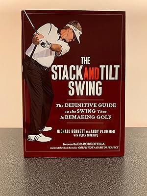 Imagen del vendedor de The Stack and Tilt Swing: The Definitive Guide to the Swing That is Remaking Golf a la venta por Vero Beach Books