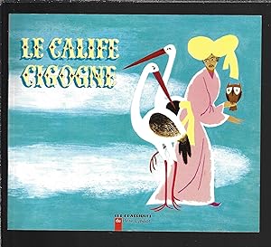 Le Calife cigogne : Les classiques du père Castor