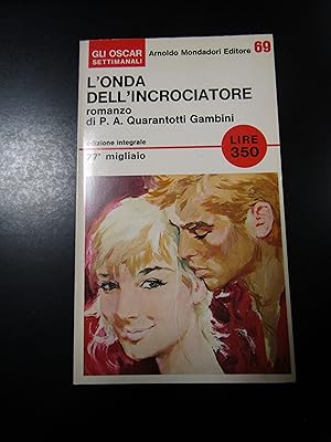 Quarantotti Gambini P.A. L'onda dell'incrociatore. Mondadori 1966.