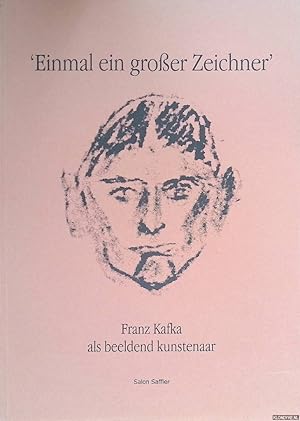 Bild des Verkufers fr Franz Kafka als beeldend kunstenaar. 'Einmal ein groer Zeichner' zum Verkauf von Klondyke