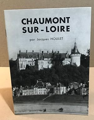 Imagen del vendedor de Chaumont sur loire a la venta por librairie philippe arnaiz