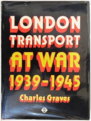 Image du vendeur pour London Transport at War 1939 - 1945. mis en vente par Entelechy Books