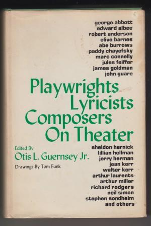 Playwrights, lyricists, composers on theater: The inside story of a decade of theater in articles...