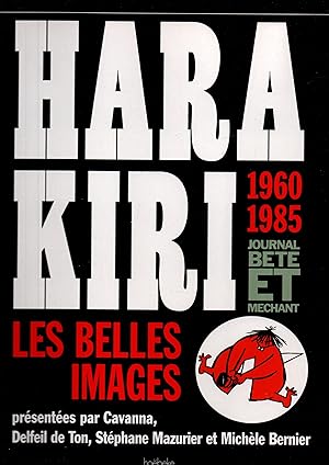 Bild des Verkufers fr HARA KIRI,les belles images.1960-1985,journal bete et mechant zum Verkauf von JP Livres