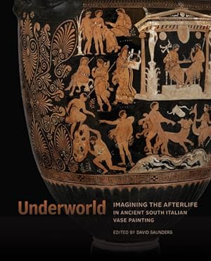 Seller image for Underworld : Imagining the Afterlife in Ancient South Italian Vase Painting for sale by GreatBookPrices