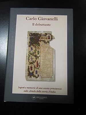 Immagine del venditore per Giovanelli Carlo. Il debuttante. Christian Maretti editore 2010. Con dedica dell'autore. venduto da Amarcord libri