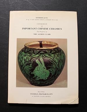 Catalogue of Important Chinese Ceramics, the property of Mrs Alfred Clark. Sung Wares.Chun, Ying ...