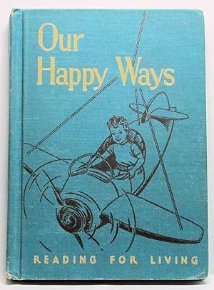 Seller image for Our Happy Ways, READING FOR LIVING SERIES, FIRST READER (CALIFORNIA STATE SERIES) for sale by Rose City Books