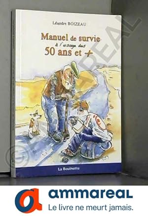 Image du vendeur pour Manuel de survie  l'usage des 50 ans et + mis en vente par Ammareal