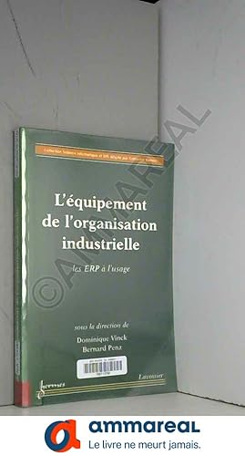 Imagen del vendedor de L'quipement de l'organisation industrielle : Les ERP  l'usage a la venta por Ammareal