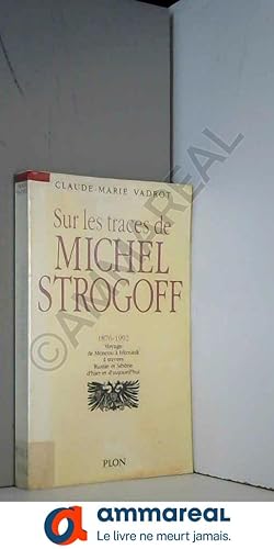 Seller image for Sur les traces de Michel Strogoff, 1876-1992 for sale by Ammareal