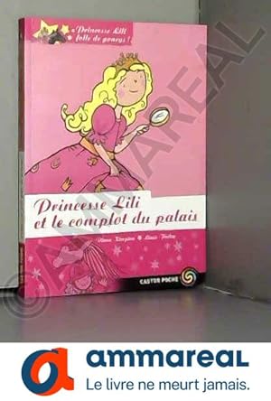 Seller image for Princesse Lili folle de poneys !, Tome 8 : Princesse Lili et le complot du palais for sale by Ammareal