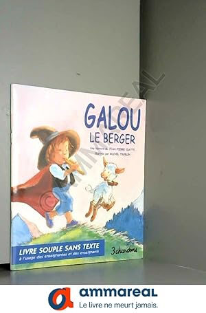 Image du vendeur pour Galou le berger (Un livre 3 chardons) mis en vente par Ammareal