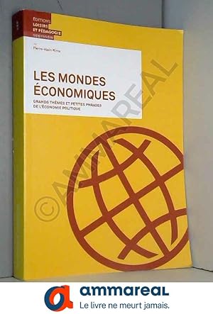 Bild des Verkufers fr Les Mondes Economiques - Grands Themes et Petites Phrases de l conomie Politique zum Verkauf von Ammareal