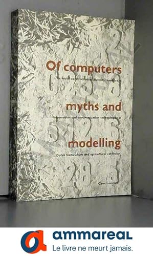 Imagen del vendedor de Of Computers, Myths and Modelling: The Social Construction of Diversity, Knowledge, Information, and Communication Technologies in Dutch Hor a la venta por Ammareal