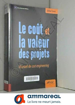 Immagine del venditore per Le cot et la valeur des projets: Manuel de cost engineering. venduto da Ammareal