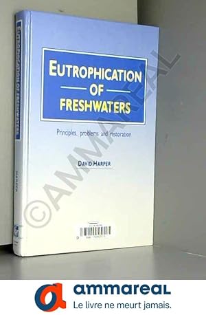 Bild des Verkufers fr Eutrophication of Fresh Waters: Principles, Problems and Restoration zum Verkauf von Ammareal