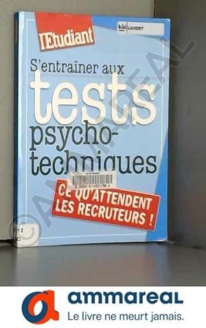 Image du vendeur pour S'ENTRAINER AUX TESTS PSYCHOTECHNIQUES mis en vente par Ammareal