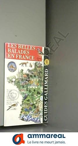 Bild des Verkufers fr Les belles balades en France (Guide Gallimard) : De la baie de Somme  la Corse; Du Jura  l'le de R. zum Verkauf von Ammareal