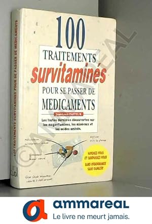 Bild des Verkufers fr 100 traitements survitamines pour se passer de medicaments zum Verkauf von Ammareal