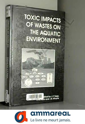 Seller image for Toxic Impact of Wastes on the Aquatic Environment for sale by Ammareal