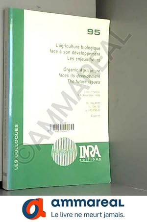 Imagen del vendedor de L'Agriculture biologique face  son dveloppement : les enjeux futurs, colloque, Lyon 6-8 dcembre 1999 a la venta por Ammareal