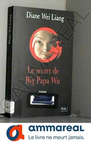 Bild des Verkufers fr Le secret de Big Papa Wu zum Verkauf von Ammareal