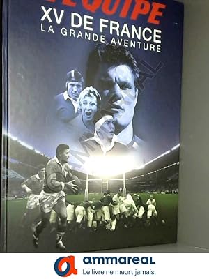 Seller image for XV de France : La grande aventure for sale by Ammareal