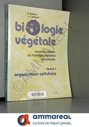 Image du vendeur pour BIOLOGIE VEGETALE. Tome 1, Organisation cellulaire mis en vente par Ammareal