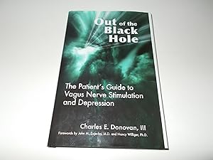 Imagen del vendedor de Out of the Black Hole: The Patient's Guide to Vagus Nerve Stimulation and Depression a la venta por Paradise Found Books