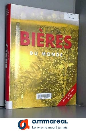 Bild des Verkufers fr Bires du monde: Plus de 350 bires rputes zum Verkauf von Ammareal